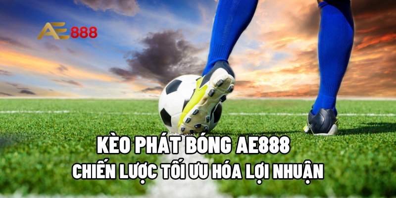 Kèo phát bóng
